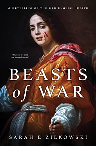 Beasts of War: A Retelling of the Old English Judith