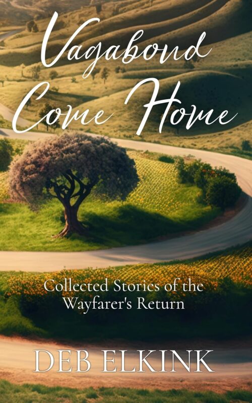 Vagabond Come Home: Collected Stories of the Wayfarer’s Return